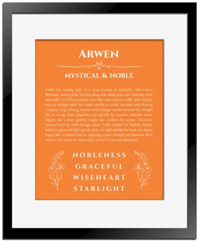 Arwen name origin print with meaning and traits in orange with black matte frame
