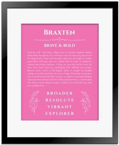 Braxten custom name meaning print in pink with black matte frame