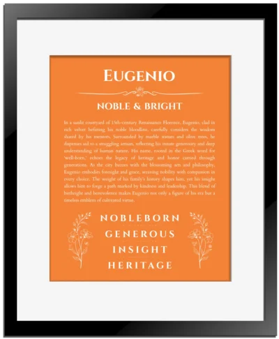 Eugenio name origin print with meaning and traits in orange with black matte frame