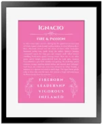 Ignacio name origin print with meaning and traits in pink with black matte frame
