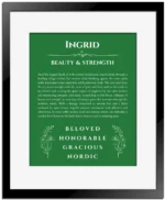 Ingrid name origin print with meaning and traits in dark green with black matte frame