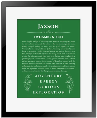 Jaxson name meaning wall art by Get Your Story in dark green with black matte frame