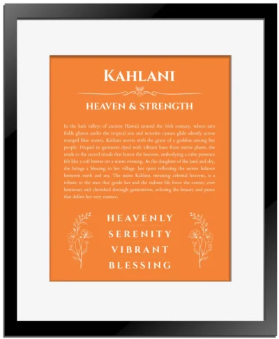 Kahlani name origin print with meaning and traits in orange with black matte frame