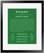 Katalina personalized name art with origin story in dark green with black matte frame