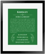 Kinsley name origin print with meaning and traits in dark green with black matte frame