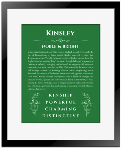 Kinsley name origin print with meaning and traits in dark green with black matte frame
