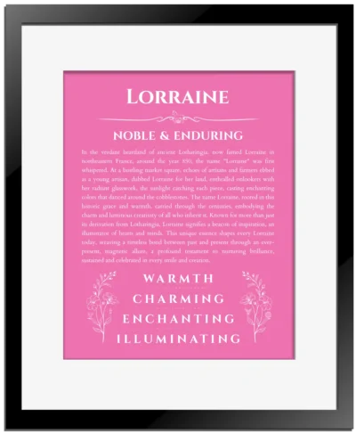 Lorraine custom name art showing meaning and origin in pink with black matte frame
