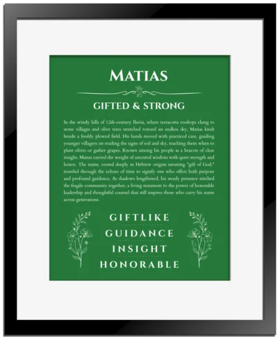 Matias name origin print with meaning and traits in dark green with black matte frame