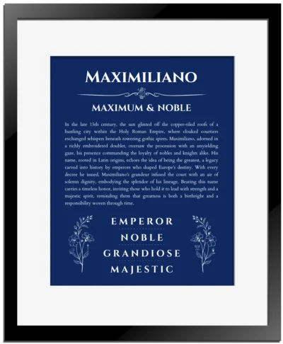 Maximiliano name origin print with meaning and traits in deep blue with black matte frame