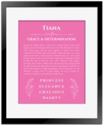 Tiana custom name meaning print in pink with black matte frame
