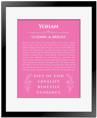 Yohan name origin print with meaning and traits in pink with black matte frame